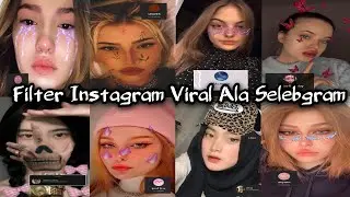 Filter Instagram aesthetic viral ala selebgram