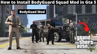 How to Install BodyGuard Mod in Gta 5 | BodyGuard Squad Mod | Gta 5 Pakistan Mod