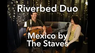 Riverbed Duo performing Mexico by The Staves