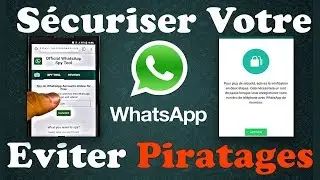 Comment Sécuriser votre WhatsApp et Eviter les Piratages