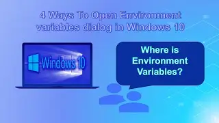 Windows: How To Open/Edit Environment Variables in Win10