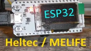 Heltec ESP32 Development Kit with OLED Display aka MELIFE