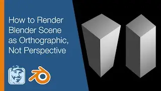 How to Render Blender Scene as Orthographic, Not Perspective