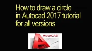 How to draw a circle in Autocad 2017 tutorial for all versions