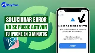 【Upgrade iOS 18】Solucionar el error "No se puede activar iPhone" en 3mins