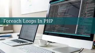 Foreach Loops in PHP  | PHP Tutorial #26