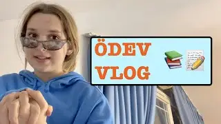 Ödev Vlog. Ecrin Su Çoban