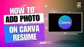 How to Add Photo in Canva Resume | Add Image in Canva (2024)