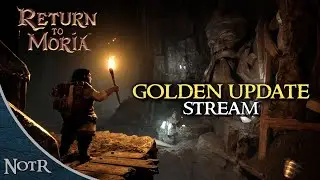 Return to Moria Golden Update Stream - with Crossplay!