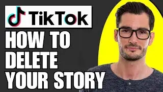 How To Delete Your Story On TikTok (Updated)