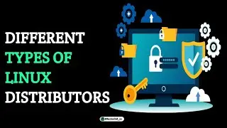 DIFFERENT TYPES OF LINUX DISTRIBUTORS🔐 