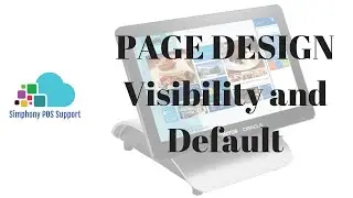 Page Design Visibility and Default - Oracle Micros Simphony POS Training and Support