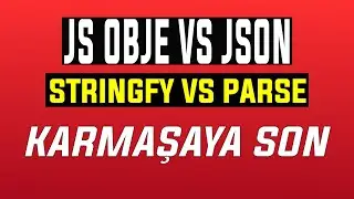 Javascript Obje ile JSON Arasındaki Farklar - Stringify ve Parse Metodu Karmaşasına SON!