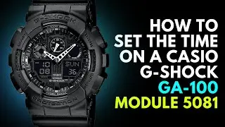 How to set the Time on a Casio G-Shock GA-100 Module 5081