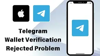 How to fix Telegram wallet verification reject ￼problem on iPhone ￼