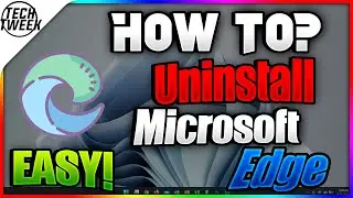Microsoft Edge Remover | How To Uninstall Edge?? Windows 10/11