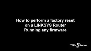 How to preform a factory reset on a LINKSYS Router running any firmware