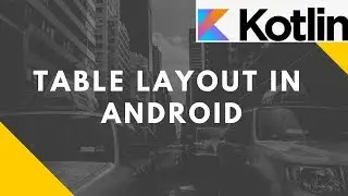 Table Layout and String Concatenation using Kotlin | Advanced Mobile Programming | Bsc I.T.