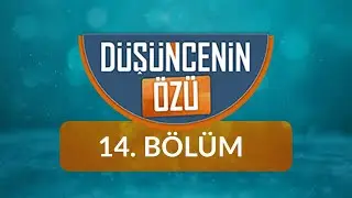 İnanç Gelişimi ve Din Eğitimi - Düşüncenin Özü 14.Bölüm