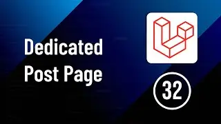 Create Dedicated Post Page - Part 32 | Laravel Social Media Website