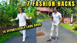 7 Hacks for Men to Effortlessly Look Good | Fashion Tips for Every Man