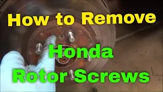 How to Remove Honda Rotor Screws