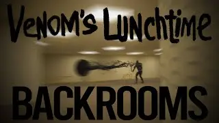 Backrooms Venom's Lunchtime (Found Footage)