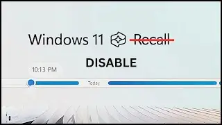 Recall Windows 11 24H2 - Disable Recall in Windows 11 (AI Explorer)