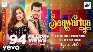 Saawariya - Official Lyric Video |Aastha Gill |Kumar Sanu |Arjun Bijlani