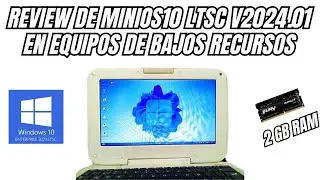 ✅Review de MiniOS10 LTSC v2024.01 en equipos de bajos recursos 2 GB de RAM 2024