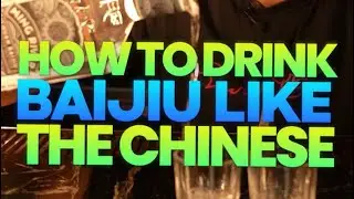 How To Drink Baijiu Like The Chinese