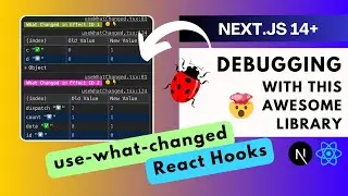 Next.js 14+ Debugging - Debug React Hooks with best Library use-what-changed