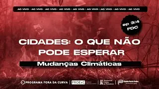 Fora da Curva -  Mudanças climáticas