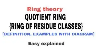 QUOTIENT RING - RING OF RESIDUE CLASSES 🔥