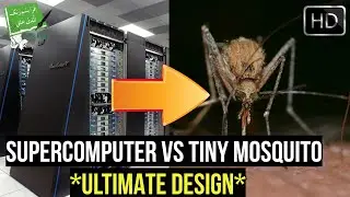 THE FASTEST SUPERCOMPUTER VS A TINY MOSQUITO (ULTIMATE DESIGN)