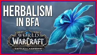 Battle for Azeroth Herbalism | BFA Profession Review