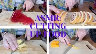 ASMR: CHOPPING UP FOOD - SOUND AND VISUAL SATISFACTION || No Talking