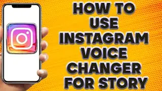 How To Use Instagram Voice Changer for Story | Voice Changer Instagram Story