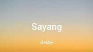 SHAE - Sayang (Lyrics)