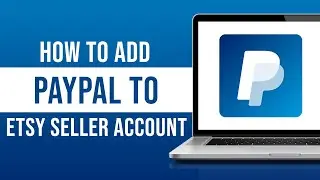 How To Add Paypal To Etsy Seller Account