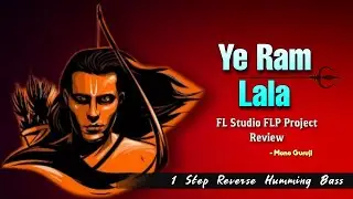 Ye Ram Lala Ka Dera Hai FL Studio FLP Project Review |AD SAGAR | Mono Guruji