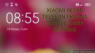 XİAOMİ TELEFONDA EKRANA SAAT VE TARİH NASIL GETİRİLİR?