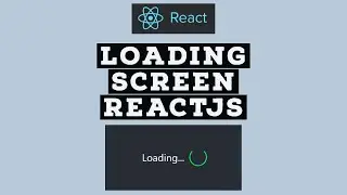 Create Loading screen in React JS