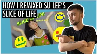 How I Made Su Lee's - Slice of Life Remix | 2020 | Inspired By...