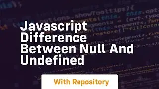 javascript difference between null and undefined