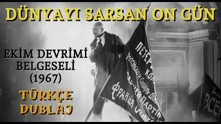 Ekim Devrimi Belgeseli: Dünyayı Sarsan On Gün (1967) | Türkçe Dublaj