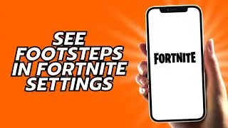 How To See Footsteps In Fortnite Settings