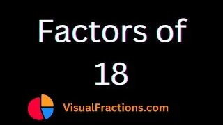 Factors of 18 | Prime Factors, Factor Pairs & More