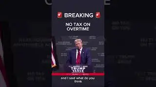 Breaking - Trump announces no tax in overtime.