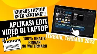 TERBAIK!!! Aplikasi Edit Video di Laptop Gratis Ringan 100% No Watermark | Cara Edit Video di Laptop